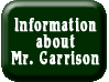 Info about Mr. Garrison
